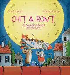 Chit & Ront si Luna-de-branza cea fermecata - Gundi Herget