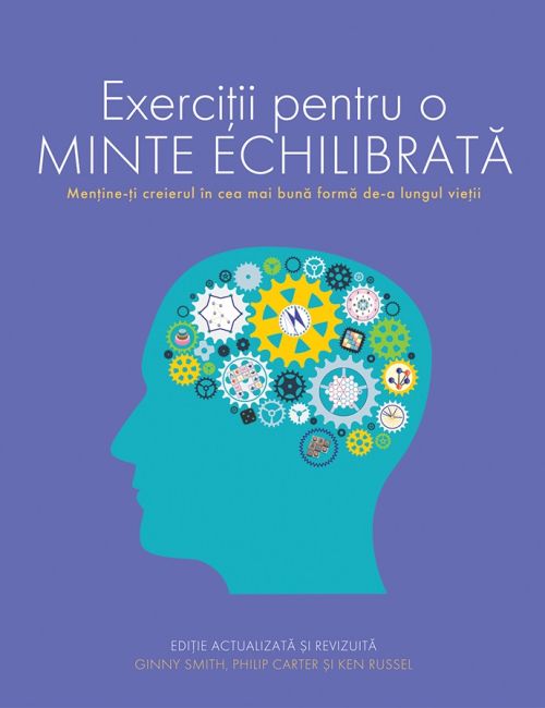 Exercitii pentru o minte echilibrata - Ginny Smith, Philip Carter, Ken Russell