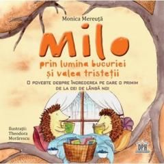 Milo prin lumina bucuriei si valea tristetii - Monica Mereuta