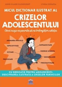 Micul dictionar ilustrat al crizelor adolescentului - Anne-Claire Kleindienst