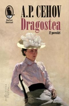 Dragostea - Anton Pavlovici Cehov