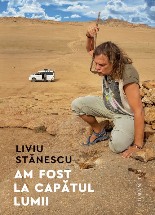 Am fost la capatul lumii - Liviu Stanescu