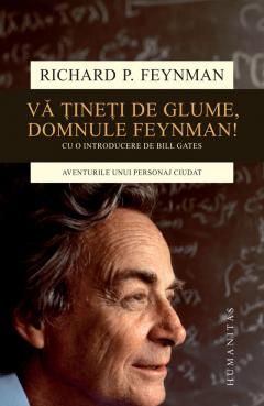 Va tineti de glume, domnule Feynman! - Richard P. Feyhman