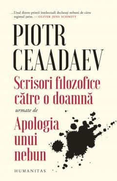 Scrisori filozofice catre o doamna - Piotr Ceaadaev