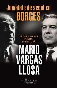 Jumatate de secol cu Borges - Mario Vargas Llosa