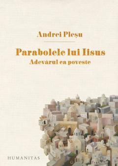 Parabolele lui Iisus - Andrei Plesu