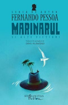 Marinarul si alte fictiuni - Fernando Pessoa