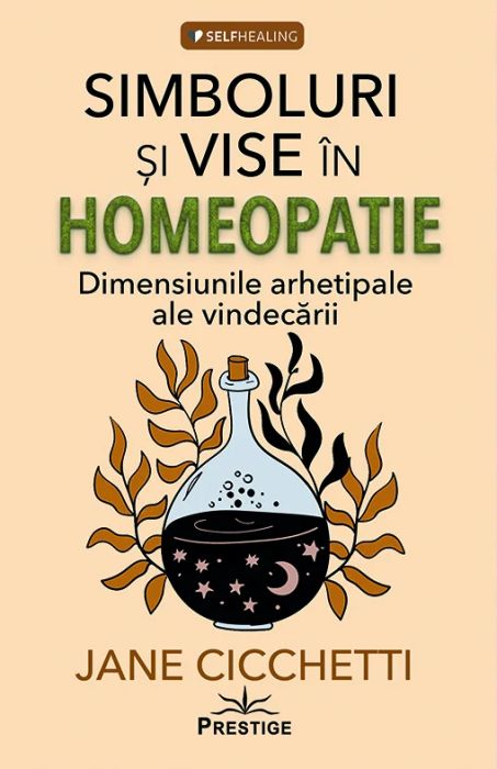 Simboluri si vise in homeopatie - Jane Cicchetti