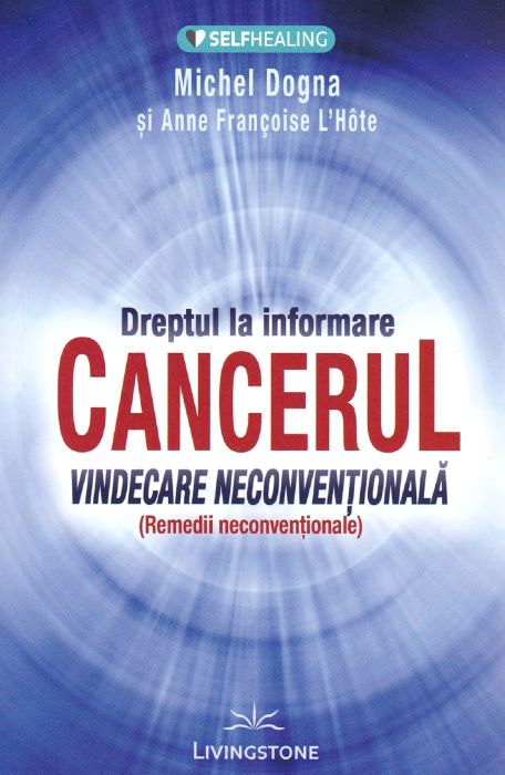 Dreptul la informare: cancerul - Michel Dogna, Anne Francoise L'hote