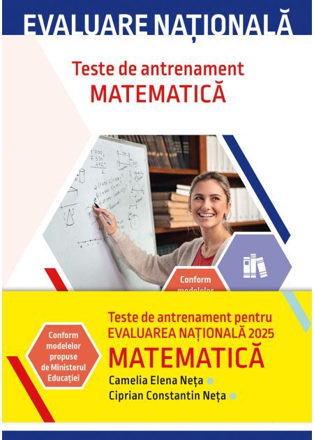 Evaluare națională 2025. Matematică. Teste de antrenament - Camelia Elena Neta Ciprian Constantin Neta