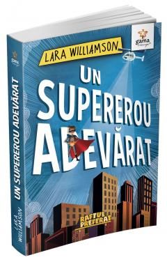 Un supererou adevarat - Lara Williamson