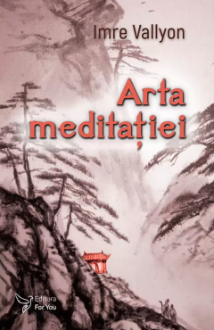 Arta meditatiei - Imre Vallyon