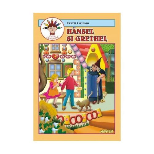 Hansel si Grethel - Fratii Grimm - Carte de colorat