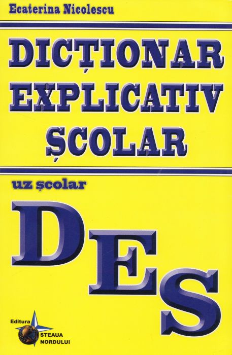 Dictionar explicativ scolar - Ecaterina Nicolescu