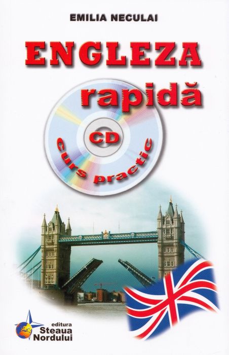 Engleza rapida. Curs practic + CD - Emilia Neculai