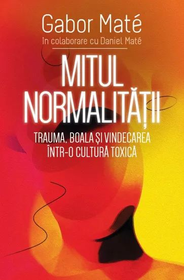 Mitul normalitatii - Gabor Mate