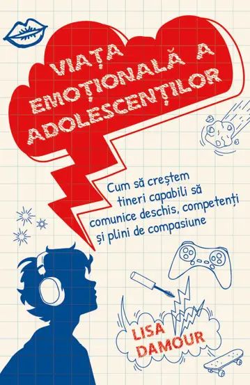 Viata emotionala a adolescentilor - Lisa Damour