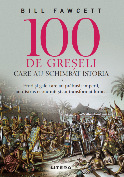 100 de greseli care au schimbat istoria - Bill Fawcett