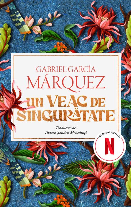 Un veac de singuratate - Gabriel Garcia Marquez