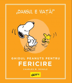 Ghidul Peanuts pentru fericire - Charles M. Schulz