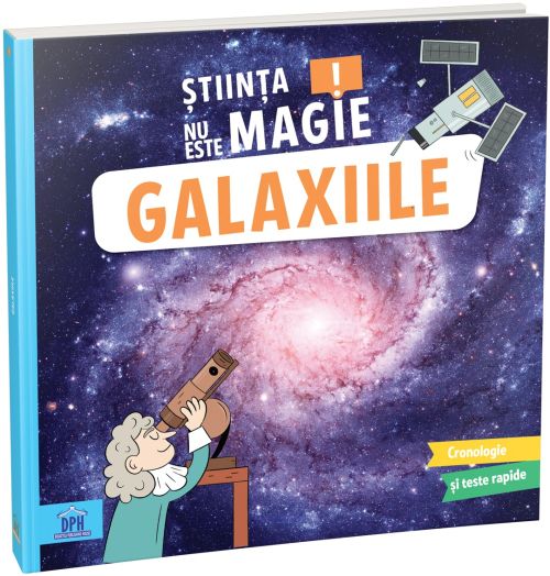 Stiinta nu este magie! - Galaxiile - Sophie Koechlin