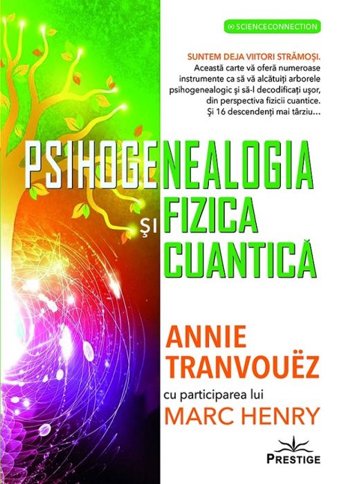 Psihogenealogia si Fizica cuantica. O frumoasa insotire - Marc Henry, Annie Tranvouez