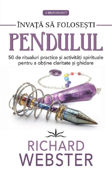 Invata sa folosesti pendulul - Richard Webster