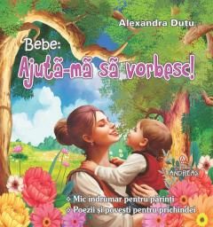 Bebe: Ajuta-ma sa vorbesc - Alexandra Dutu