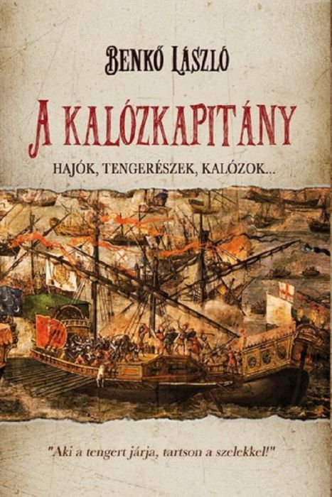 A kalozkapitany. Capitanul piratilor - Benko Laszlo