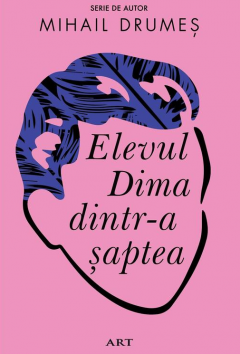 Elevul Dima dintr-a saptea - Mihail Drumes