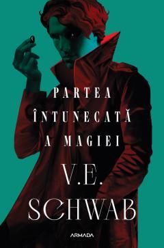 Partea intunecata a magiei - V.E. Schwab