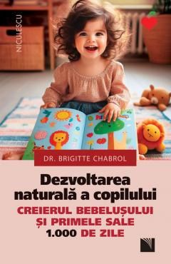 Dezvoltarea naturala a copilului - Brigitte Chabrol