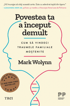 Povestea ta a inceput demult - Mark Wolynn